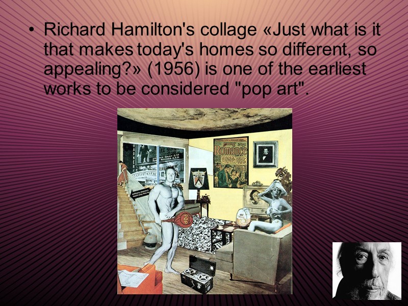 Richard Hamilton's collage «Just what is it that makes today's homes so different, so